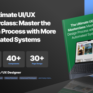 The Ultimate UI/UX Masterclass